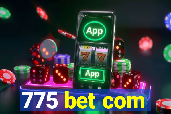 775 bet com